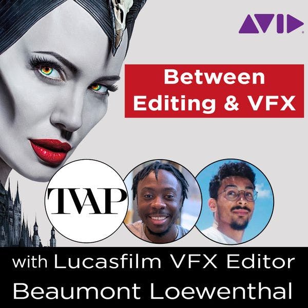 Beaumont Loewenthal: How I became a VFX Editor at Lucasfilm