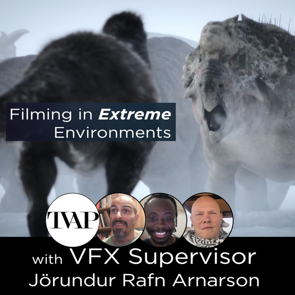 On-Set in Extreme Environments with Jörundur Rafn Arnarson | TVAP EP42