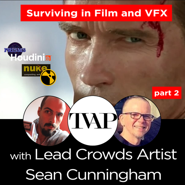 Sean Cunningham Part 2, From Digital Domain to Indie Film and Rooster Teeth | TVAP EP29