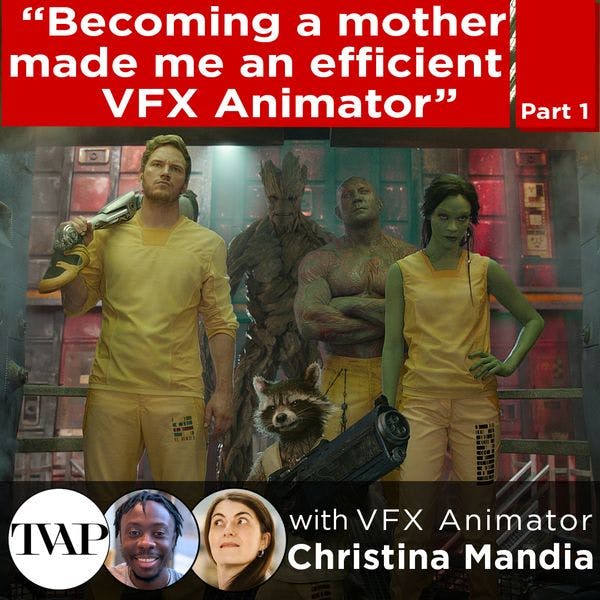 Becoming a mother made me an efficient VFX Animator - Part 1 | TVAP EP35