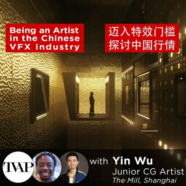 Being An Artist In The Chinese VFX Industry | TVAP EP39