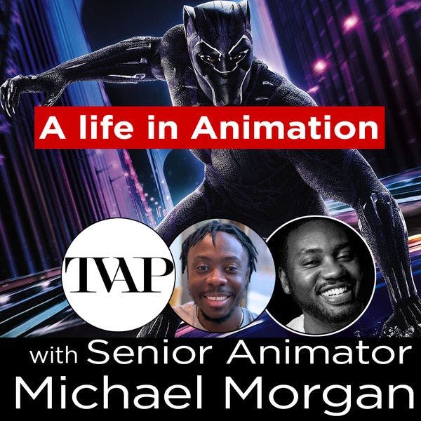 How Animation Changed My Life - Michael Morgan - Part 2 | TVAP EP24